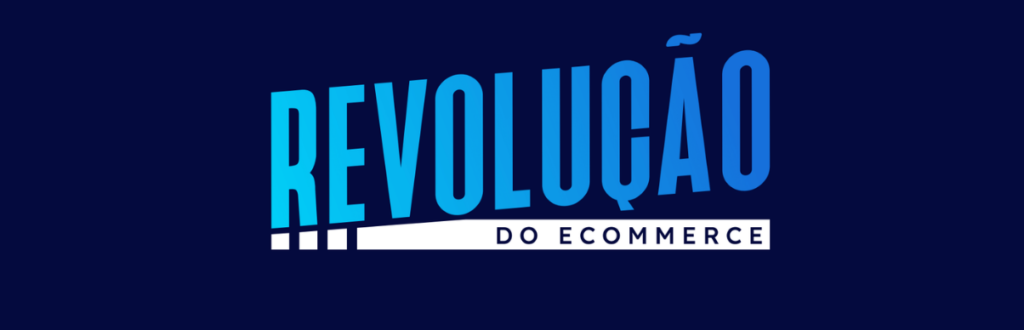 Participe do evento Revolução do Ecommerce 